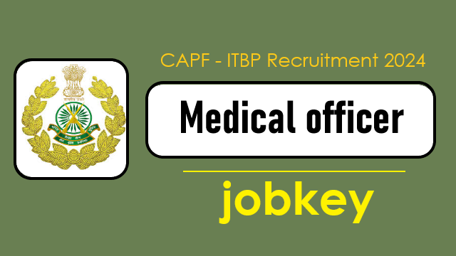 CAPF ITBP Medical Officer Online Form 2024-jobkey